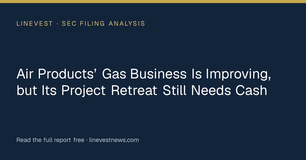 Air Products’ Gas Business Is Improving, but Its Project Retreat Still Needs Cash