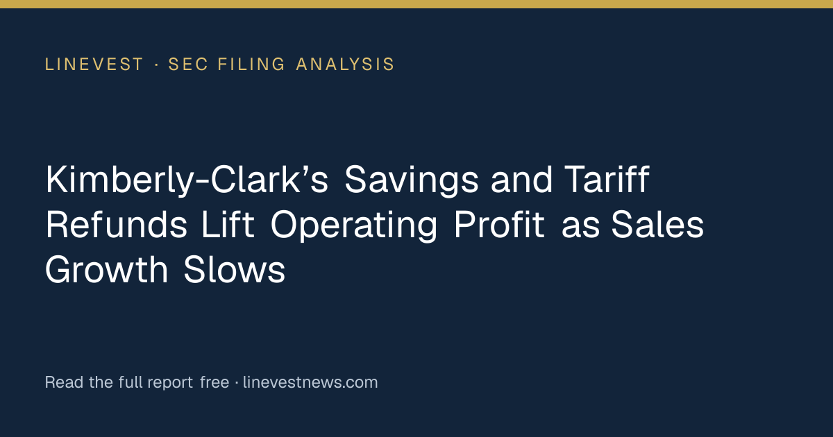 Kimberly-Clark’s Savings and Tariff Refunds Lift Operating Profit as Sales Growth Slows
