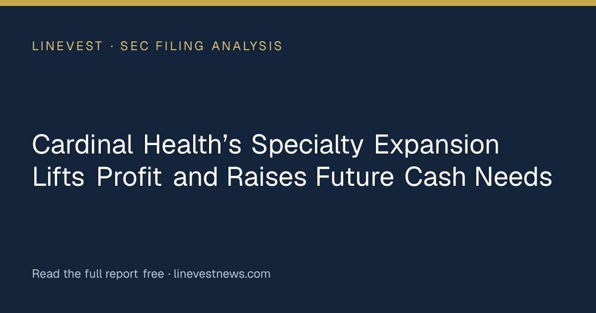 Cardinal Health’s Specialty Expansion Lifts Profit and Raises Future Cash Needs