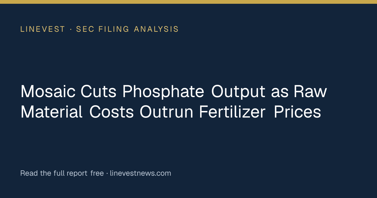 Mosaic Cuts Phosphate Output as Raw Material Costs Outrun Fertilizer Prices