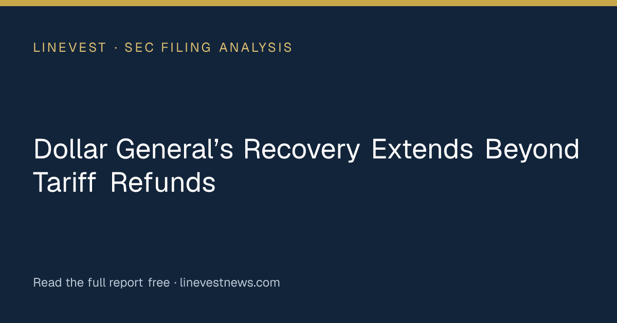 Dollar General’s Recovery Extends Beyond Tariff Refunds