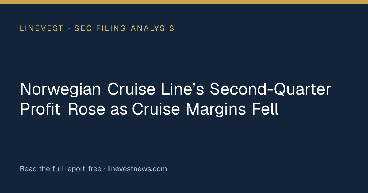 Norwegian Cruise Line’s Second-Quarter Profit Rose as Cruise Margins Fell