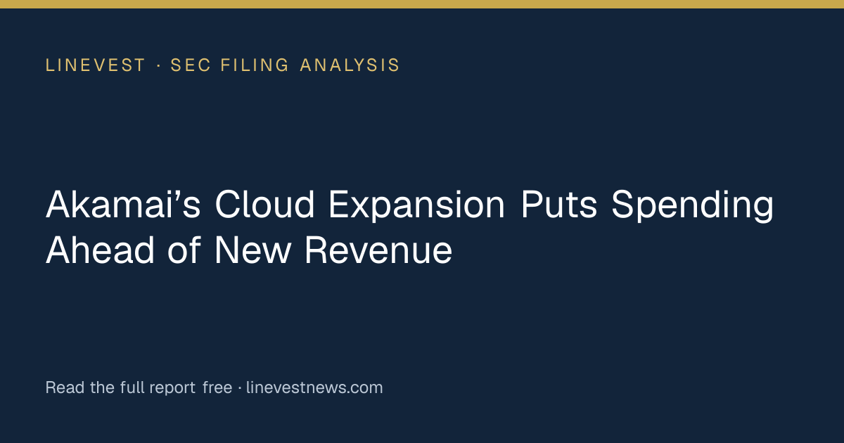 Akamai’s Cloud Expansion Puts Spending Ahead of New Revenue